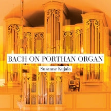 Susanne Kujala - Bach On Porthan Organ (CD)