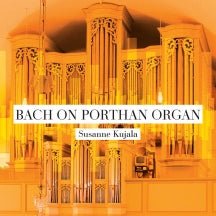 Susanne Kujala - Bach On Porthan Organ (CD)