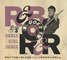 Rhythm & Blues Goes Rock & Roll 3: Dance Girl Dance (CD)