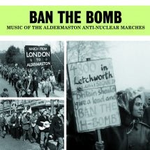 Ban The Bomb: Music Of The Aldermaston Anti-nuclear Marches (CD)
