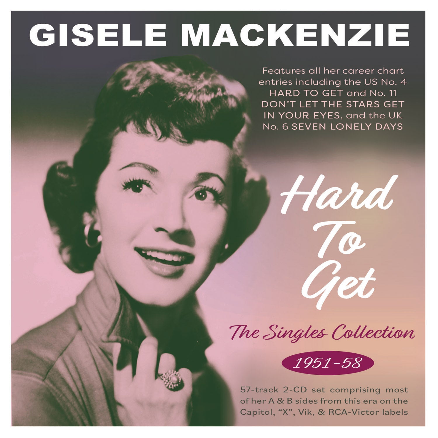 Gisele MacKenzie - Hard To Get: The Singles Collection 1951-58 (CD)