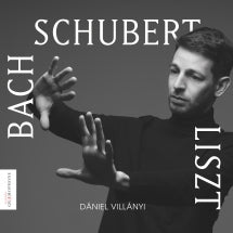 Dániel Villányi - Bach, Schubert, Liszt: Works For Piano (CD)