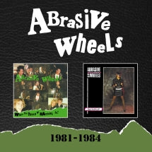 Abrasive Wheels - 1981-1984: 2CD Expanded Set (CD)