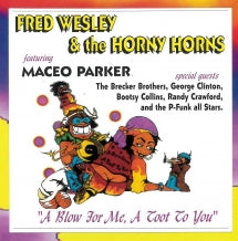 Fred Wesley & The Horny Horns - A Blow For Me, A Toot To You (CD)