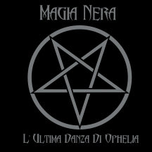 Magia Nera - L'ultima Danza Di Ophelia (CD)