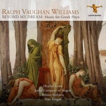 Heather Lowe & Britten Sinfonia & Joyful Company Of Singers - Beyond My Dream: Music For Greek Plays (CD)