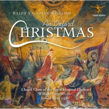 Chapel Choir Of The Royal Hospital & Joshua Ryan - An Oxford Christmas (CD)