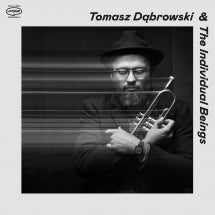 Tomasz Dabrowski & The Individual Beings - Tomasz Dabrowski & The Individual Beings (CD)