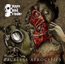 Poppy Seed Grinder - Faceless Atrocities (CD)