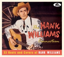 The Hank Williams Connection: 33 Roots And Covers Of Hank Williams (CD)