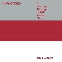 Hypnotised: A Journey Through British Trance Music (1993-2002) (CD)