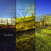 The Number Twelve Looks Like You - Nuclear. Sad. Nuclear. (CD)