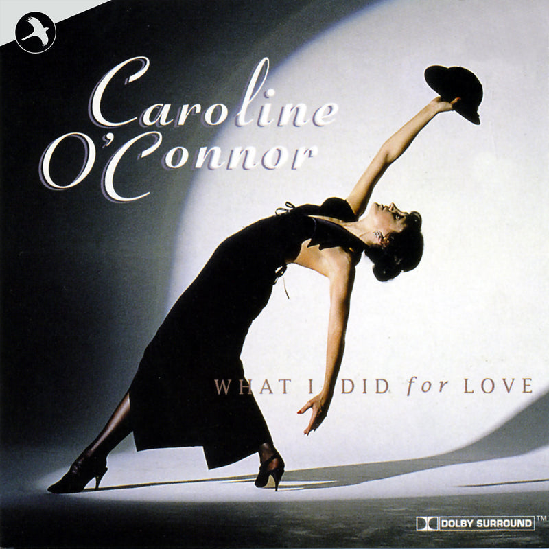 Caroline O'Connor - What I Did For Love (CD)
