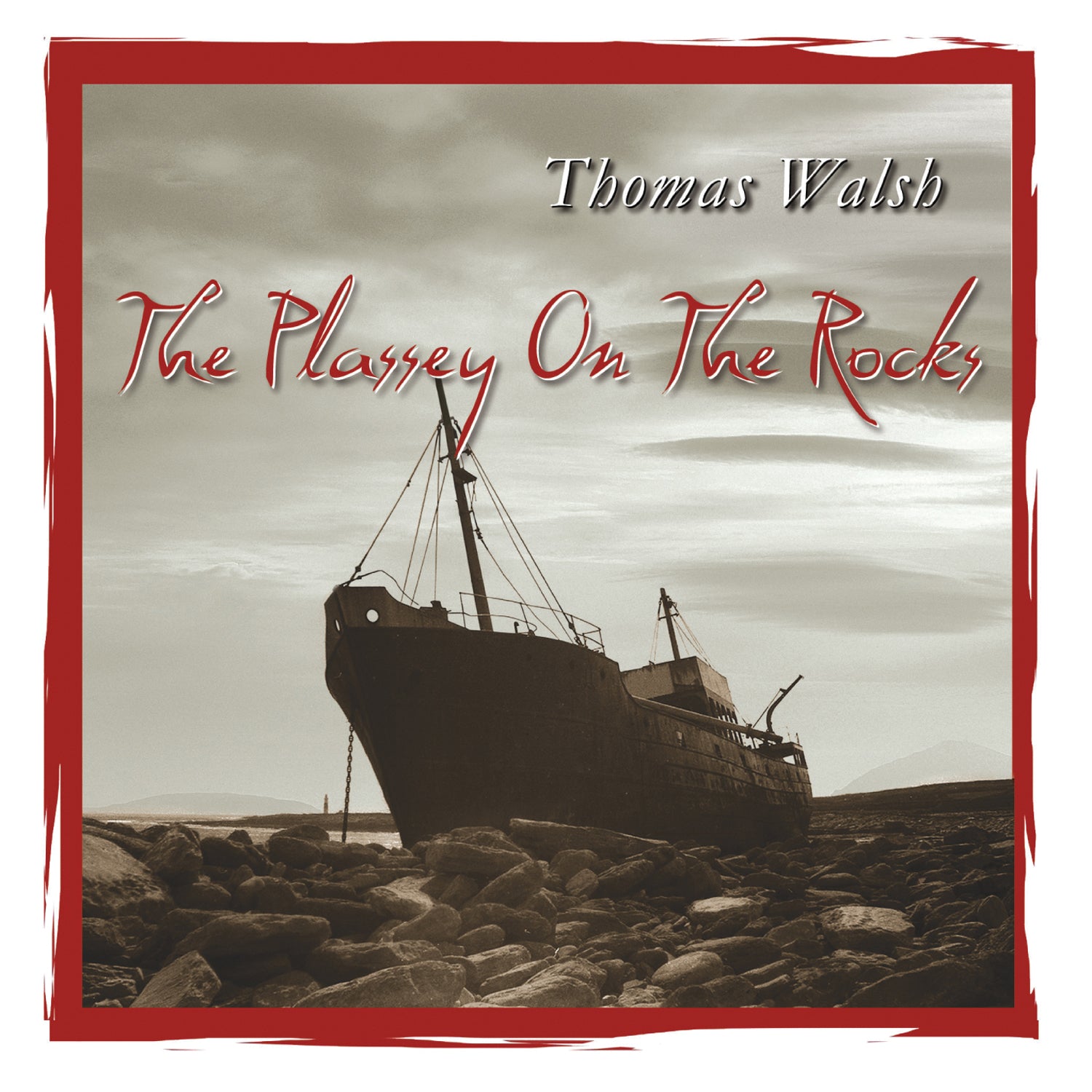 Thomas Walsh - The Plassey On the Rocks (CD)