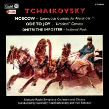 Pyotr Iiyich Tchaikovsky - Tchaikovsky: Moscow/Ode To Joy/Dmitri The Imposter (CD)