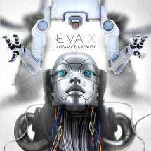 Eva X - I Dream Of A Reality (CD)