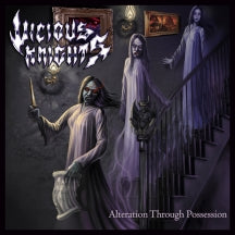Vicious Knights - Alteration Through Possession (CD)