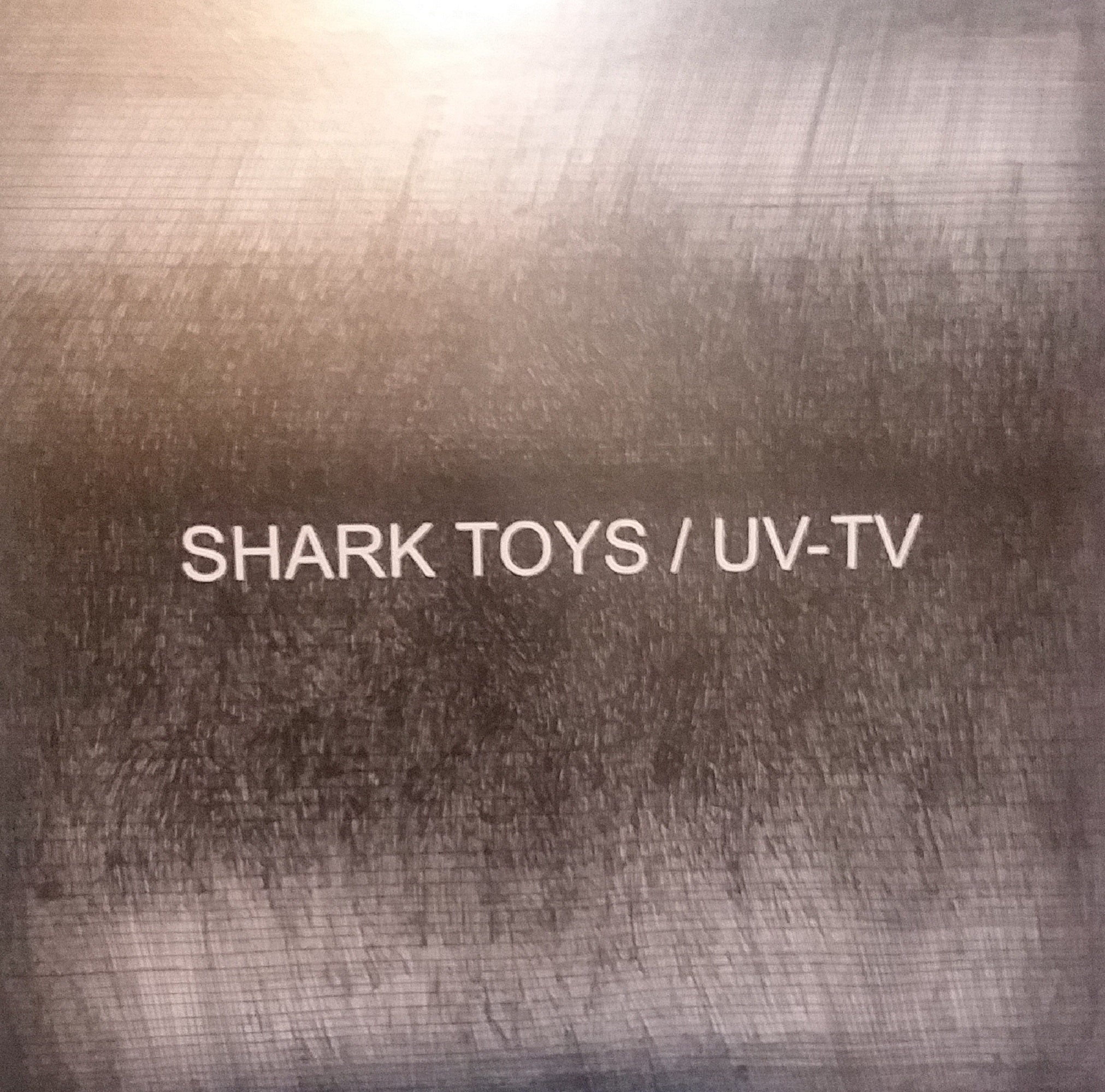 UV-TV & Shark Toys - Split EP (7 INCH)
