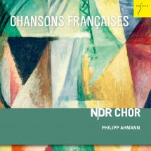 NDR Choir & Philipp Ahmann - Chansons Françaises - Choral Music by Absil, Debussy, Milhaud (CD)