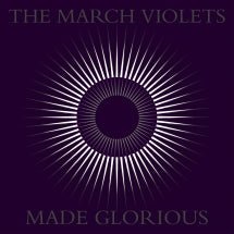 The March Violets - Made Glorious (CD)