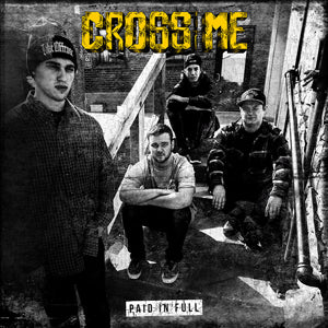 Cross Me - Paid In Full (7 INCH)