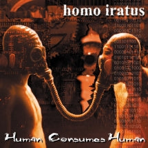 Homo Iratus - Human Consumes Human (CD)