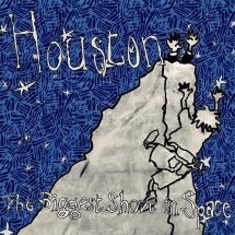 Houston - The Biggest Shove In Space (CD)