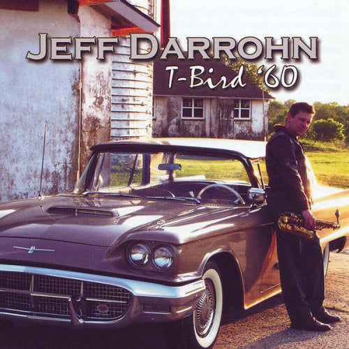 Jeff Darrohn - T-bird '60 (CD)