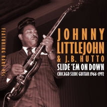 Johnny Littlejohn - Slide 'em On Down: Chicago Slide Guitar 1966-1992 (CD)