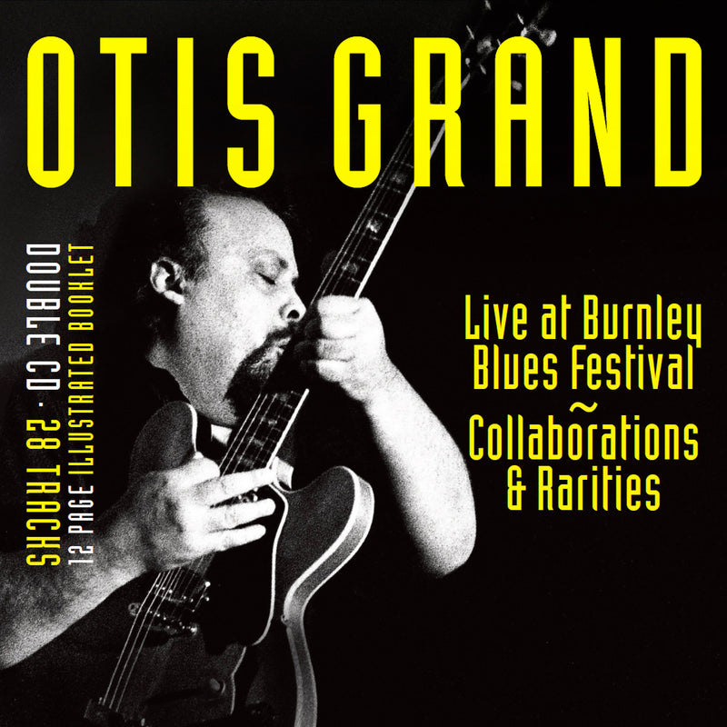 Otis Grand - Live At Burnley Blues Festival: Collaborations & Rarities (CD)