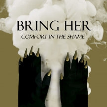Bring Her - Comfort In The Shame (CASSETTE)