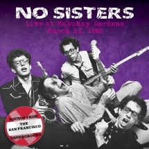 No Sisters - Live At The Mabuhay Gardens: March 22, 1980 (CD)