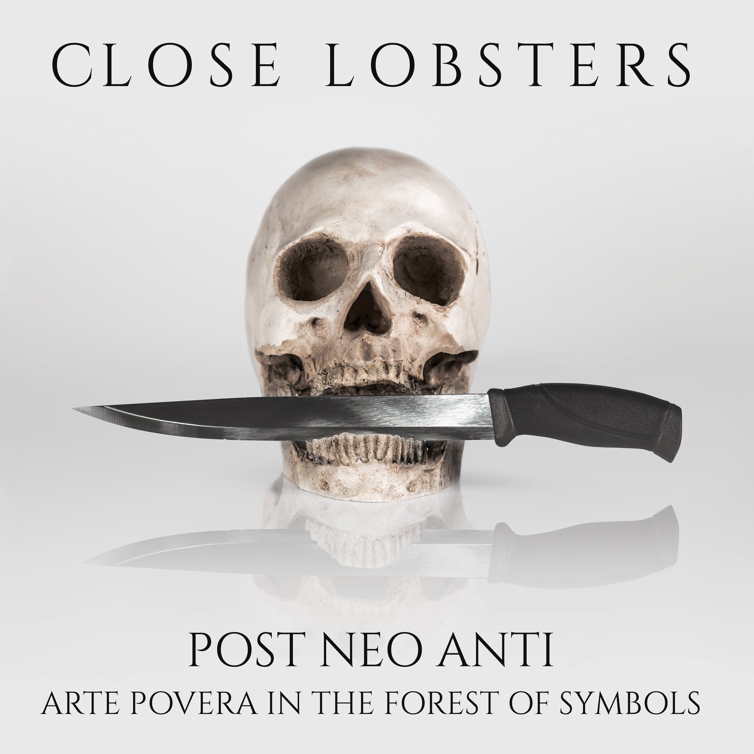 Close Lobsters - Post Neo Anti: Arte Povera In The Forest Of Symbols (CD)