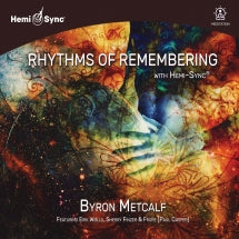 Byron Metcalf - Rhythms Of Remembering With Hemi-sync® (CD)