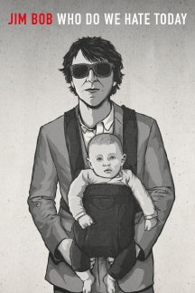 Jim Bob - Who Do We Hate Today: Limited Edition Cassette (CASSETTE)