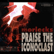 Morlocks - Praise The Iconoclast (CD)