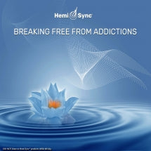 Carolyn Ball & Hemi-Sync - Breaking Free From Addictions (CD)