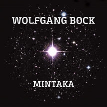 Wolfgang Bock - Mintaka (CD)