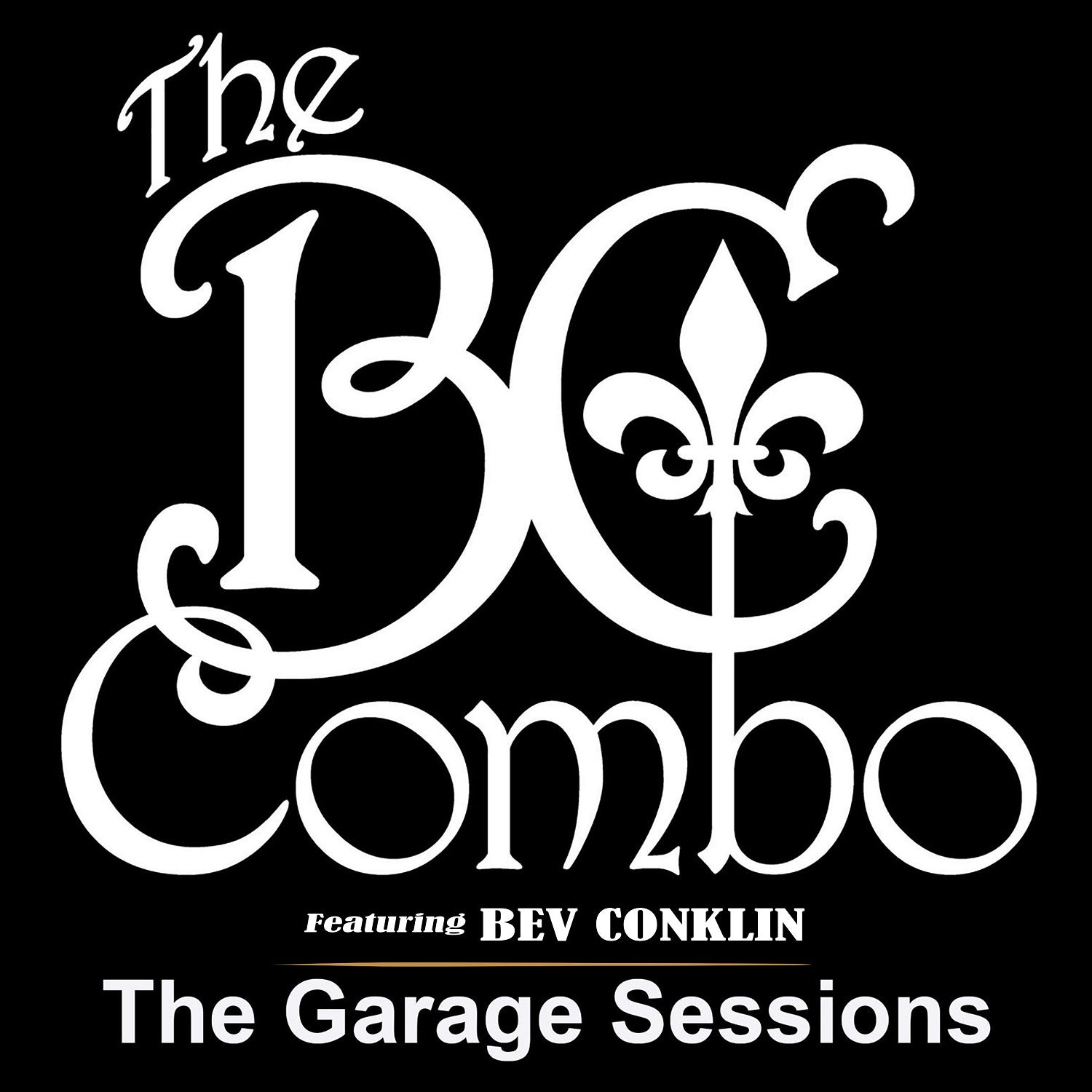 Bev Conklin & BC COMBO - The Garage Sessions (CD)