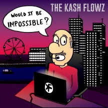 The Kash Flowz - Would It Be Impossible? (CD)