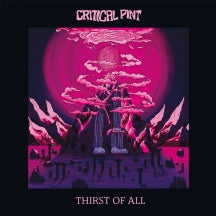 Critical Pint - Thirst Of All (CD)