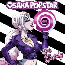 Osaka Popstar - Ear Candy (CD)