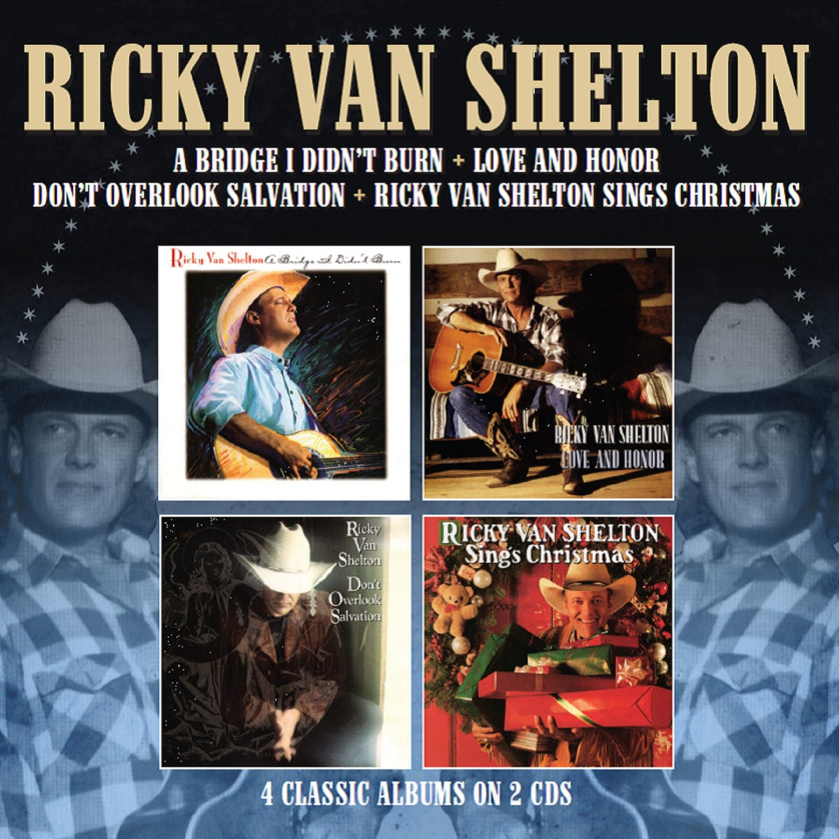 Ricky Van Shelton - A Bridge I Didn't Burn/Love and Honor/Don't Overlook Salvation/Sings Christmas (CD)
