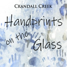 Crandall Creek - Handprints On The Glass (CD)
