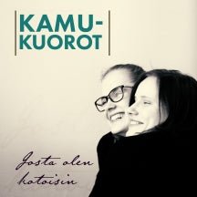 Kamu Choirs - Josta Olen Kotoisin (CD)