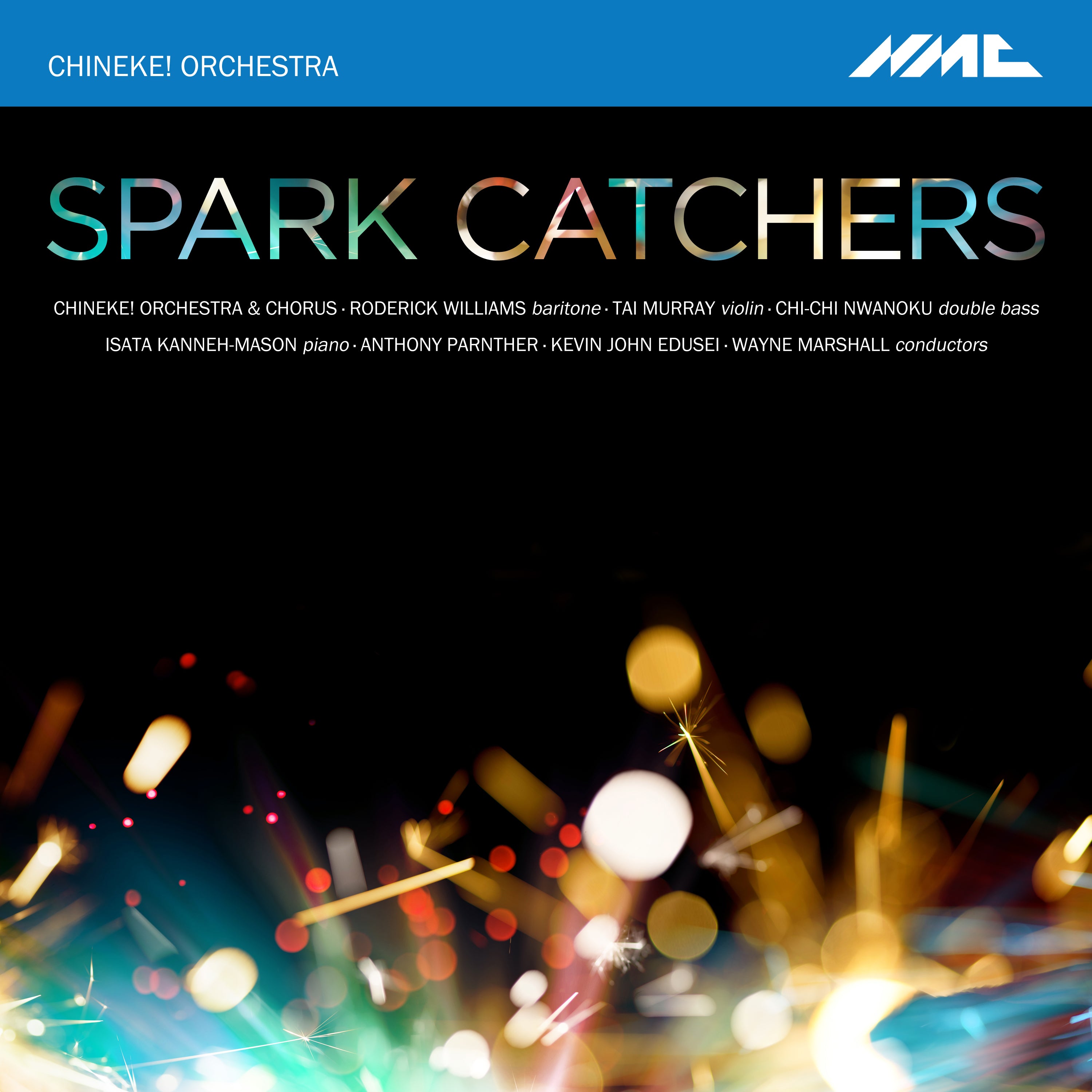Chineke! Orchestra & Chorus & Roderick Williams & Tai Murray - Chineke!: Spark Catchers (CD)