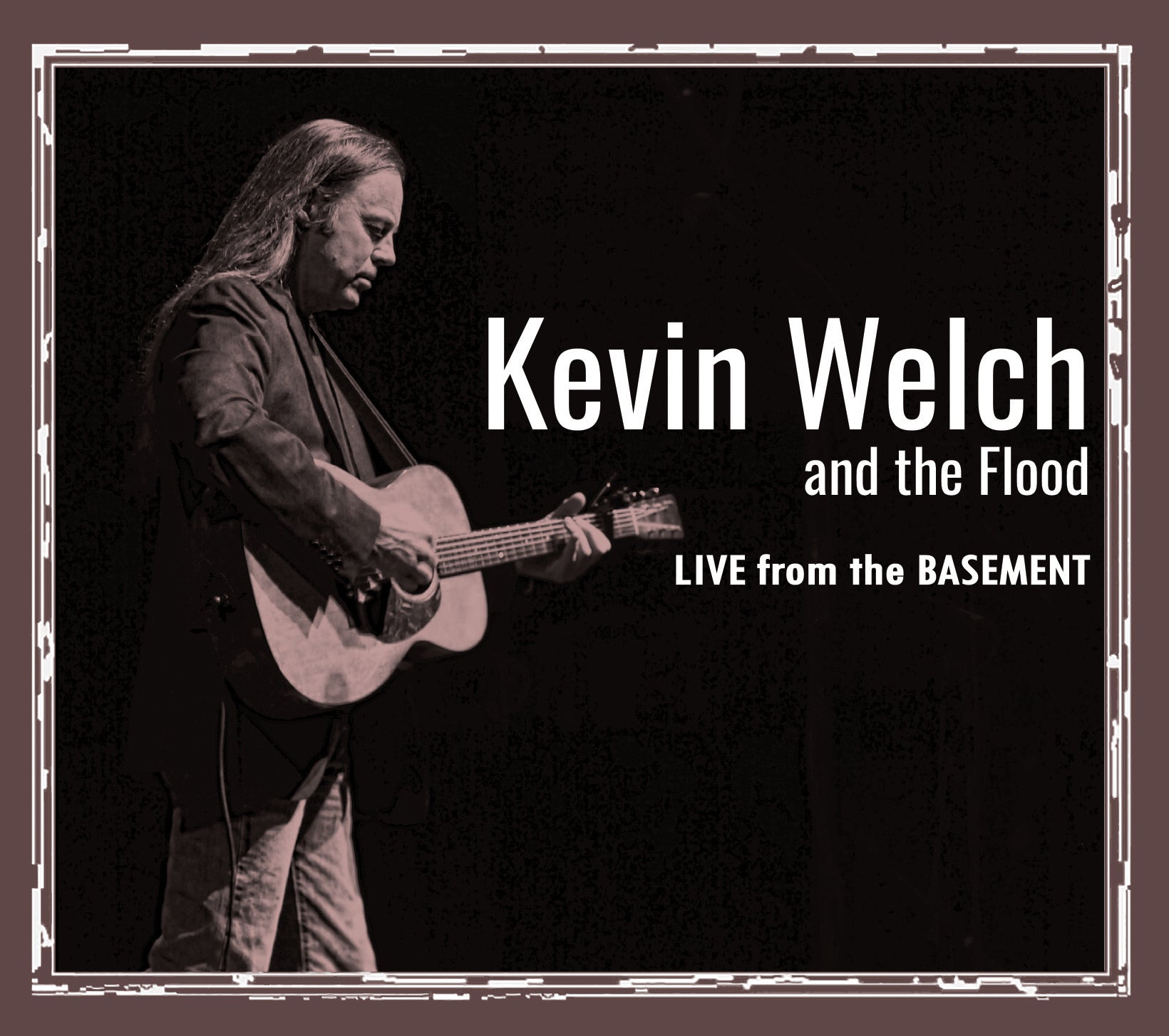 Kevin Welch & The Flood - Live From The Basement (CD)