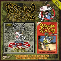 Possuido Pelo Cao - Possessed In The Circle Pit + Live Sukata Sk8park 2019 (CD)