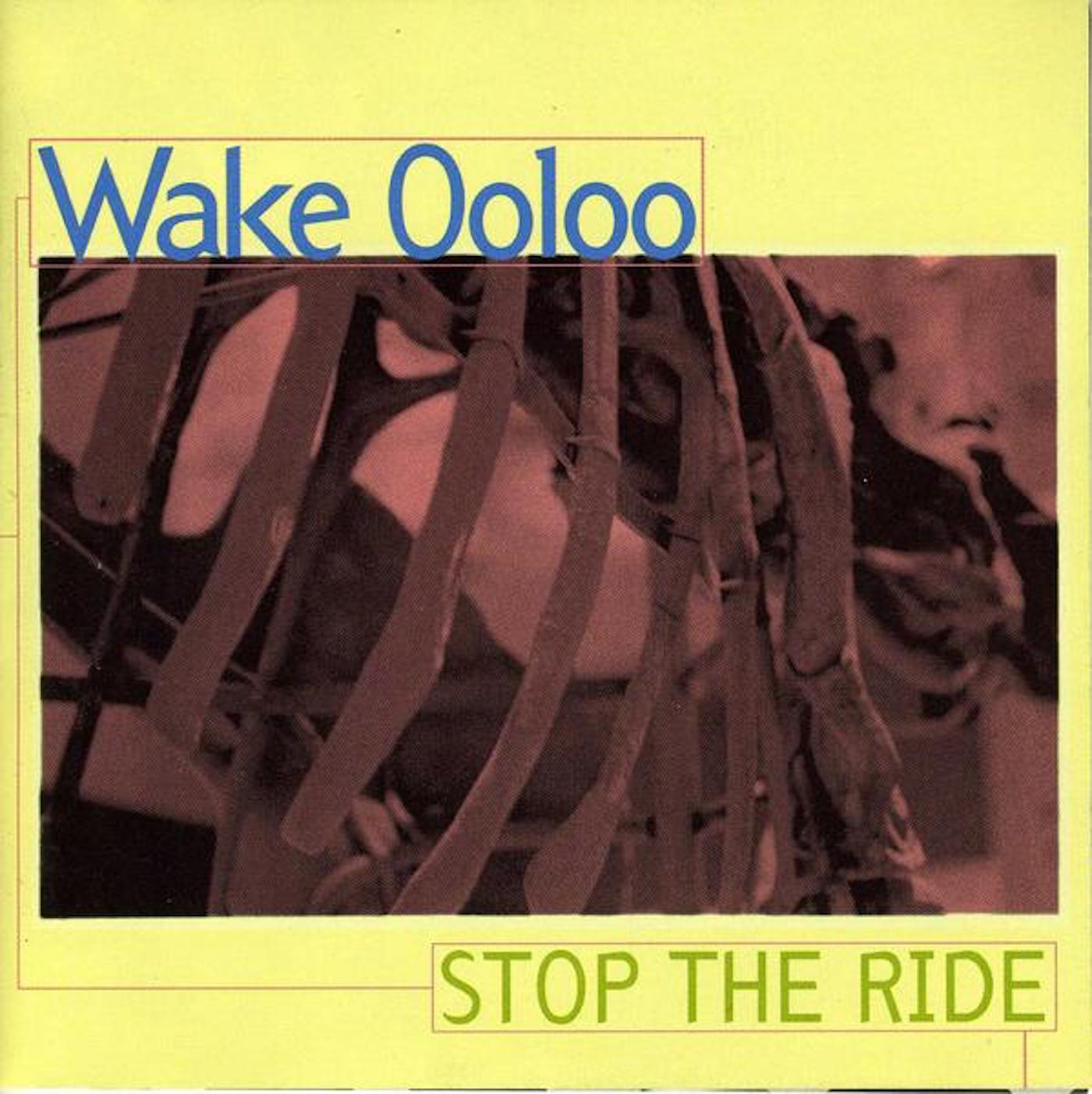 Wake Ooloo - Stop The Ride (CD)