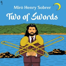 Miró Henry Sobrer - Two Of Swords (CD)